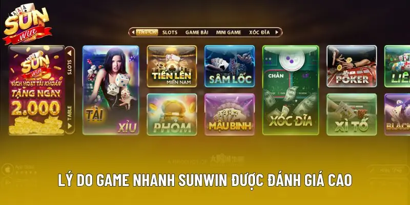 Lý do game nhanh Sunwin được đánh giá cao Lý do game nhanh Sunwin được đánh giá cao